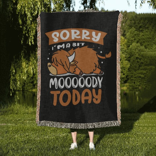 Sorry I'm A Bit Moody Today Highland Cow Woven Blankets