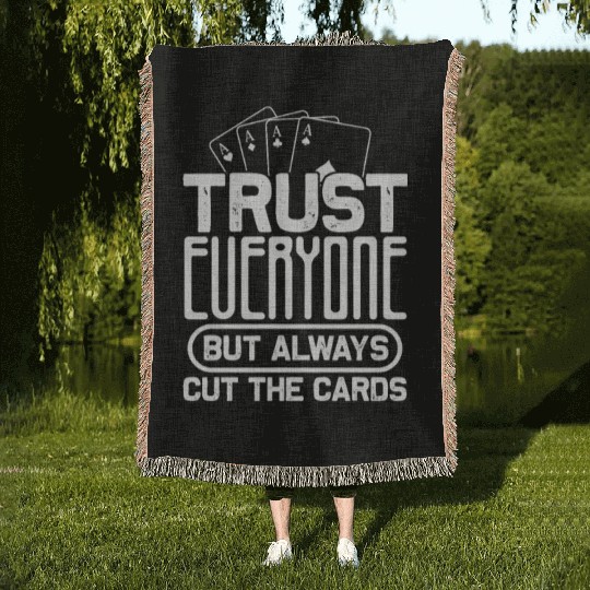 Trust Everyone But Always Cut The Cards, Poker Woven Blankets