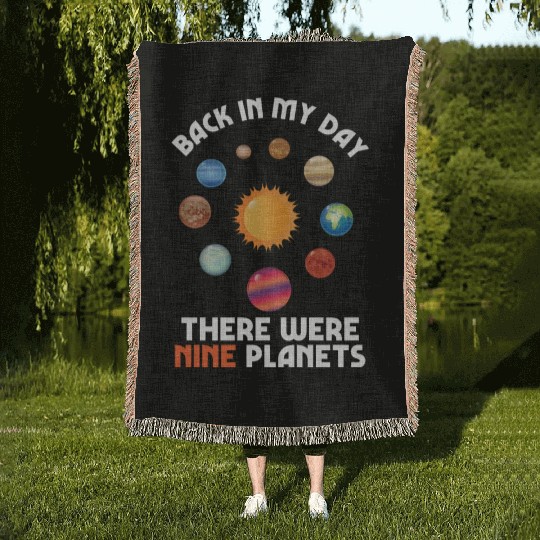 9 Planets Back In My Day Science Astronomy Gift Woven Blankets