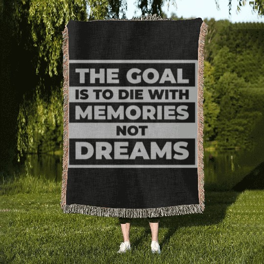 Goal Life Quotes Memories Positive Message Dreams Woven Blankets