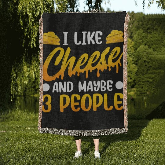 I Like Cheese And Maybe 3 People Love Lover Cute Woven Blankets