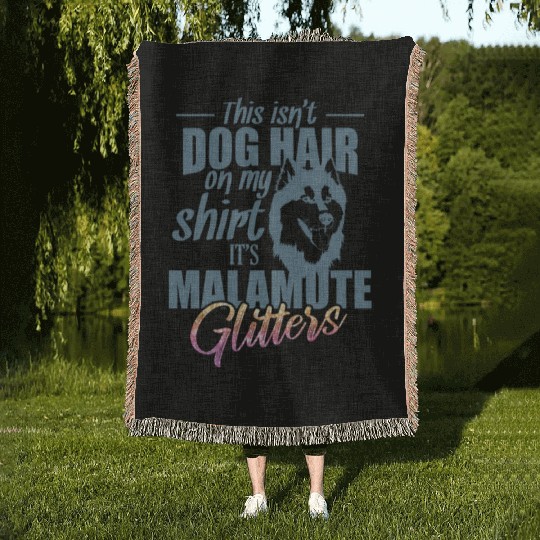 This isn't Dog Hair on me It's Malamute Glitters Woven Blankets