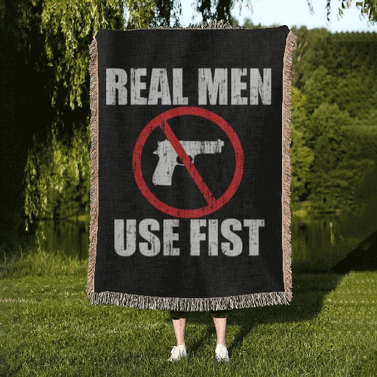 Real men use fists anti gun Woven Blankets