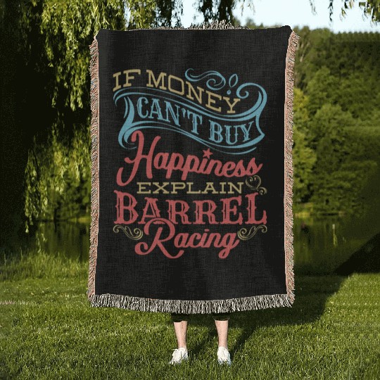 Barrel Racer Quote Funny Money Hap Ess Horse Barre Woven Blankets