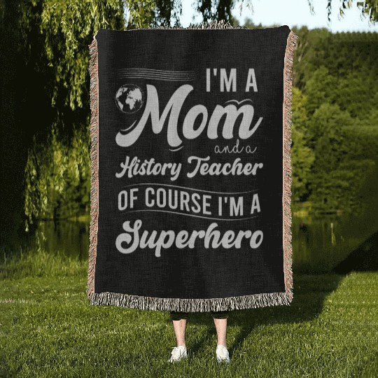 I'm a mom and a history teacher Woven Blankets