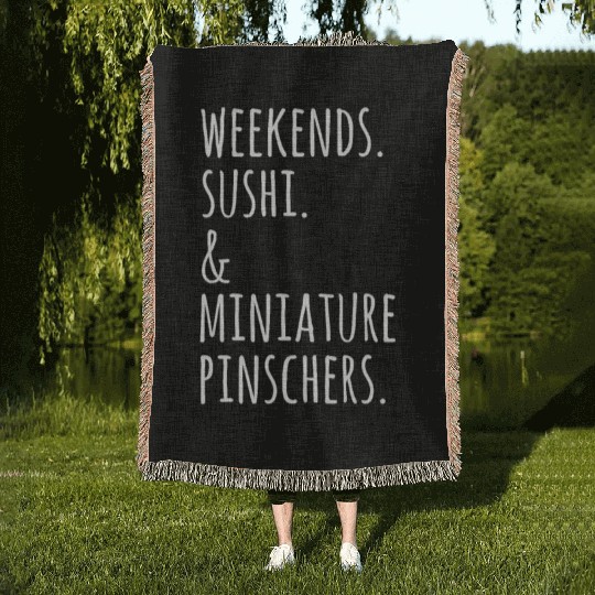 Weekends Sushi And Miniature Pinschers Woven Blankets