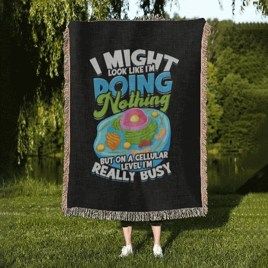 I might look Biology Science Cellular Biologist Woven Blankets