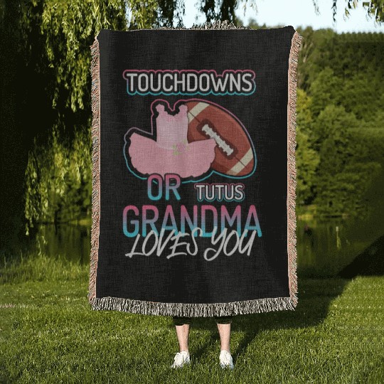 Touchdowns or Tutus Grandma Loves You Woven Blankets
