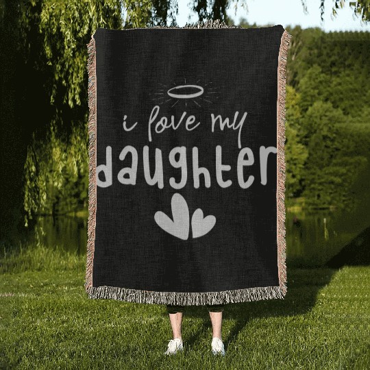 I Love My Daughter Woven Blankets