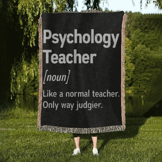 Psychology Teacher Definition Only Way Judgier Woven Blankets