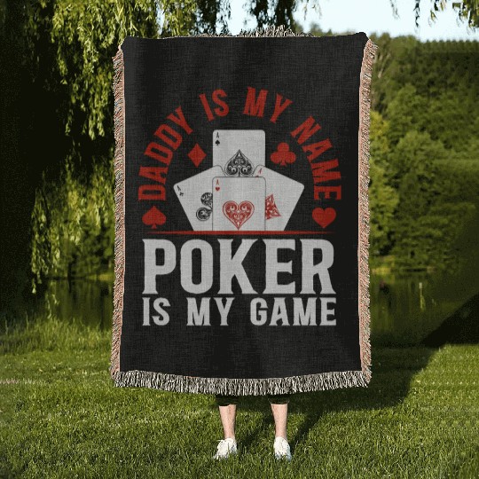 Poker Daddy Is My Name Poker Is My Game - Poker Pl Woven Blankets