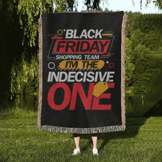 Black Friday Shopping Team I'm The Indecisive One Woven Blankets