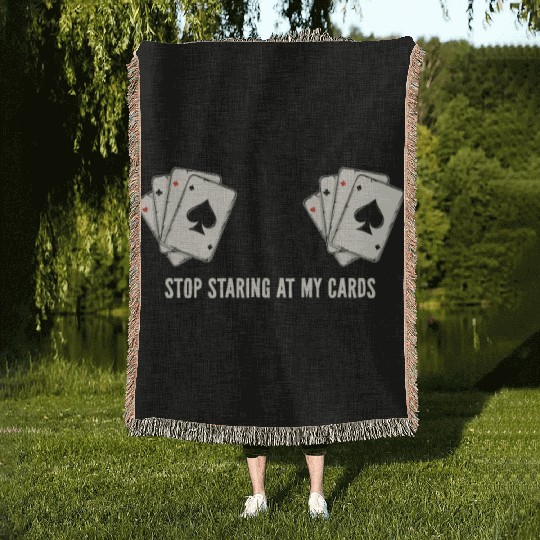 Stop Staring At My Cards Poker Player Girl Gamblin Woven Blankets