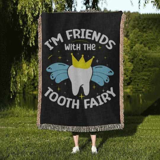 I'm Friends With The Tooth Fairy Dental Woven Blankets