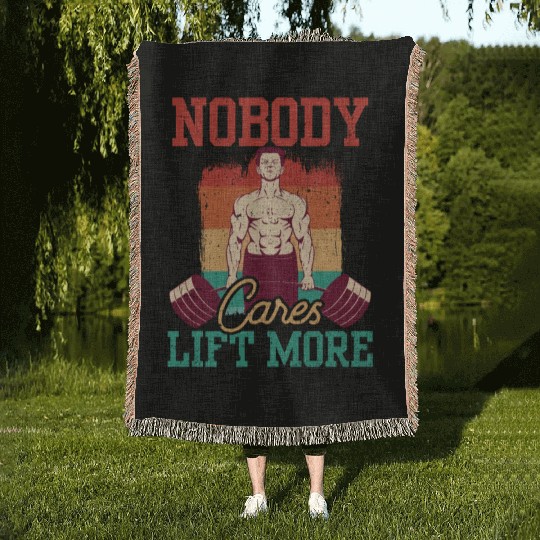 Nobody Cares Lift More Motivation Cute Sayings Woven Blankets
