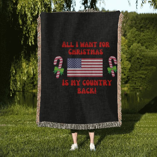 ALL I WANT FOR CHRISTMAS IS MY COUNTRY BACK! USA Woven Blankets