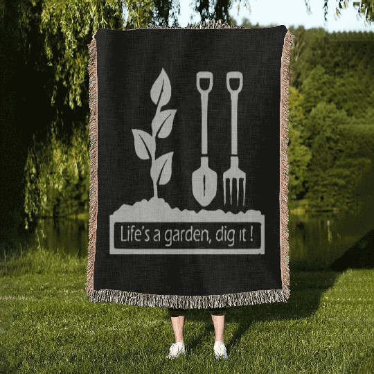 Lifes a garden dig it Woven Blankets