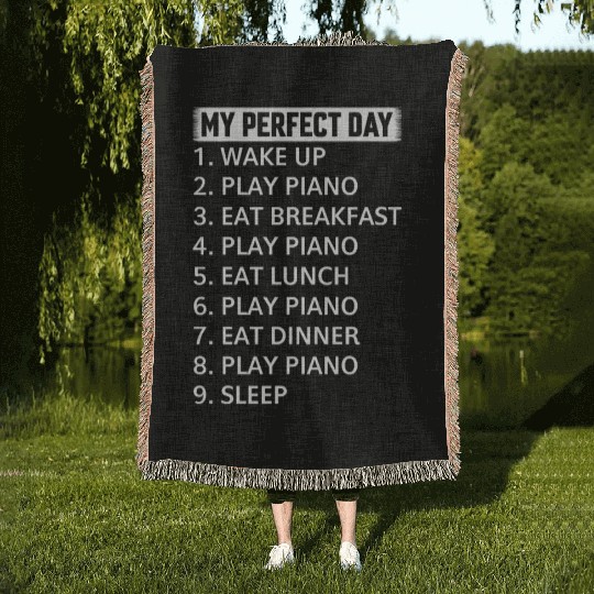 My Perfect Day Piano Player - Piano Lover Piano Pi Woven Blankets