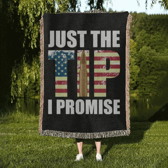 Funny Gun Owner & Gun Lover Us Flag Just The Tip I Woven Blankets