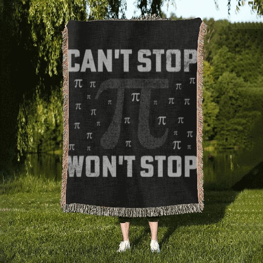 Can't Stop Pi Won't Stop Math Pi Day Funny Maths C Woven Blankets