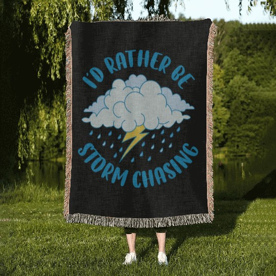 Id Rather Be Storm Chasing Funny Meteorology Gift Woven Blankets
