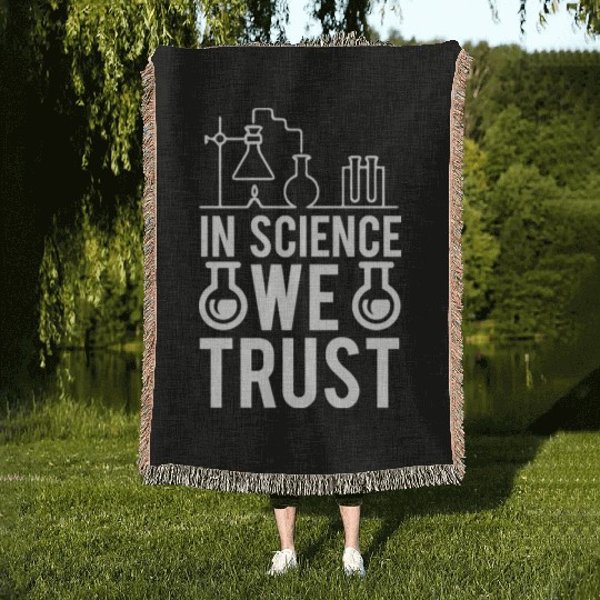 In Science We Trust Science Teacher Student Gifts Woven Blankets