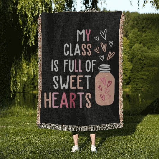 My Class Is Full Of SweetHearts Teacher Valentines Woven Blankets