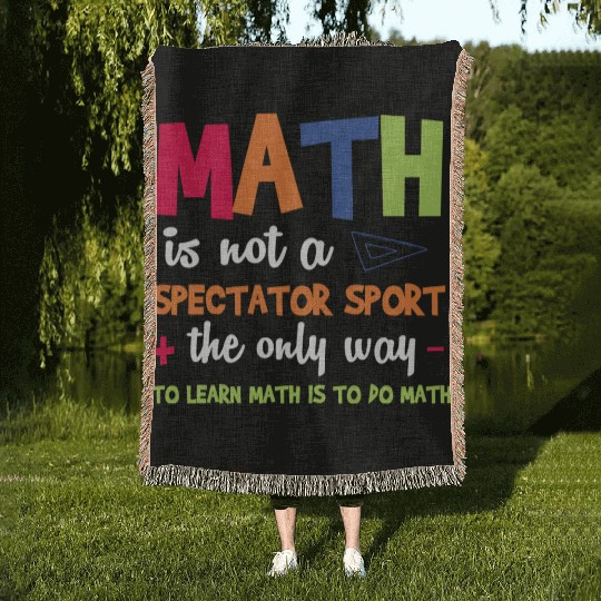 Math Teacher Math Is Not A Spectator Sport Woven Blankets