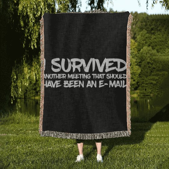 I Survived Another Meeting 31 Woven Blankets