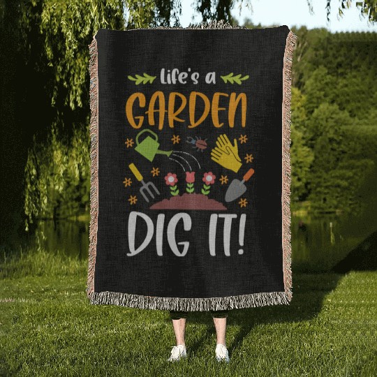 Life's A Garden Dig It Funny Gardening Pun Woven Blankets