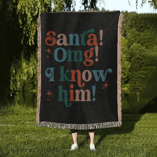 Santa! OMG! I Know Him! Woven Blankets