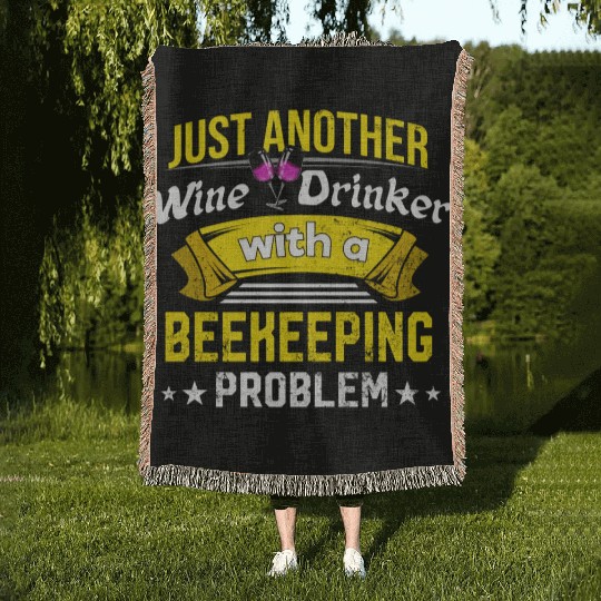 Wine Drinker with Beekeeping Problem Wine Lover Fu Woven Blankets