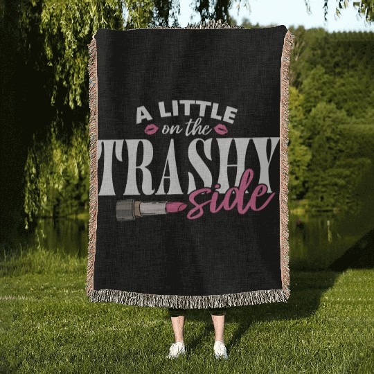 Little On The Trashy Side Funny Country Music Woven Blankets