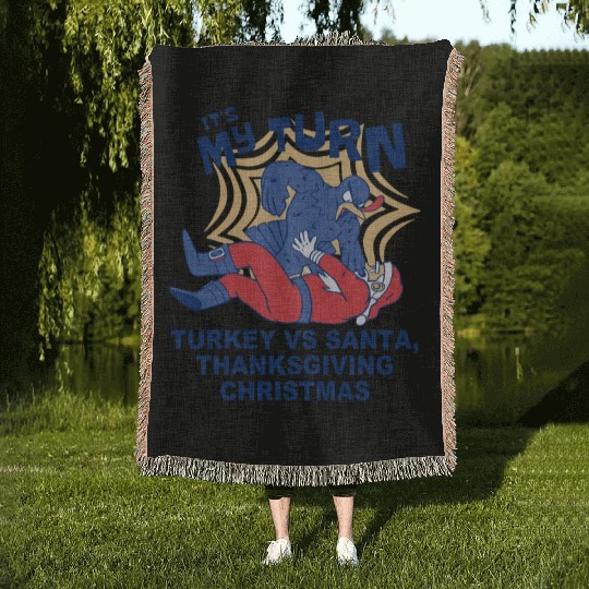It's My Turn.Turkey Vs Santa, Thanksgiving vs Xmas Woven Blankets