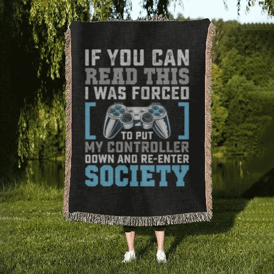 Put Controller Down Re-Enter Society Funny Gamer Woven Blankets