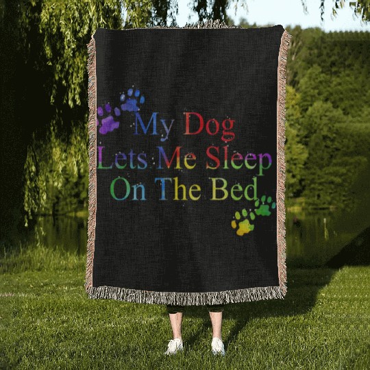 My Dog Lets Me Sleep On The Bed | Gift Dog Lovers Woven Blankets