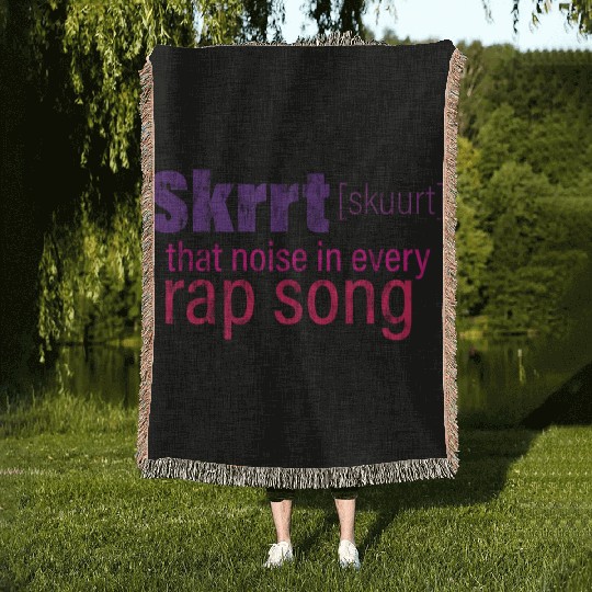 Skrrt That Noise In Every Rap Song 3 Woven Blankets