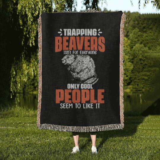 Awesome Beaver Trapping For A Beaver Hunter Beaver Woven Blankets