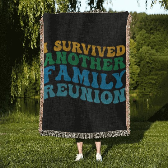 I survived Another Family Reunion Family Gathering Woven Blankets