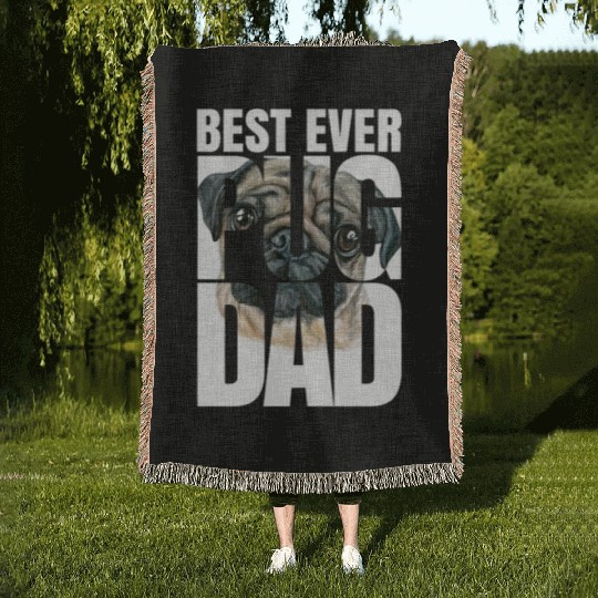 Best Ever Pug Dad Pug Owner Dog Lover Animal Lover Woven Blankets