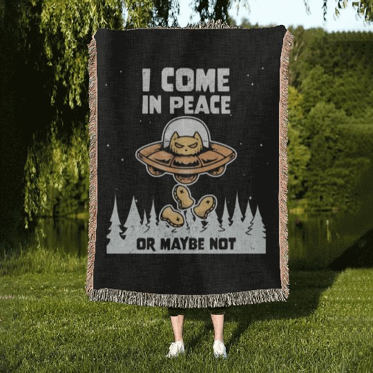 Alien Galaxy Cat Lover Come In Peace Or Maybe Not Woven Blankets