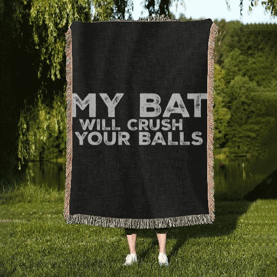 My Bat Will Crush Your Balls 3 Woven Blankets