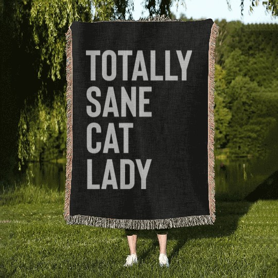Totally Sane Cat Lady Purrfectly Crazy Cat Lover K Woven Blankets