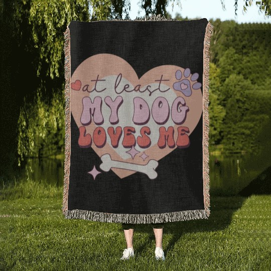 Funny At least My Dog Loves Me Anti Valentine Woven Blankets