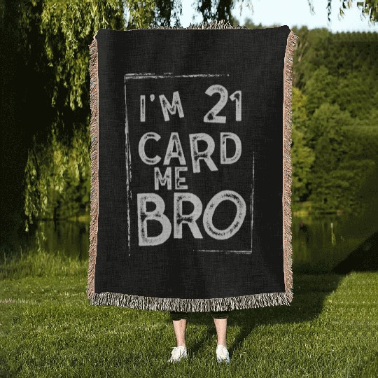 I'm 21 Card Me Bro 21 Years Old 21st Birthday Woven Blankets
