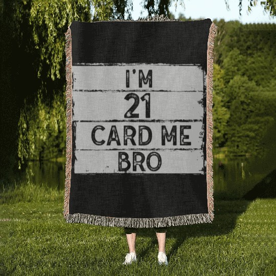 I'm 21 Card Me Bro 21 Years Old 21st Birthday Woven Blankets