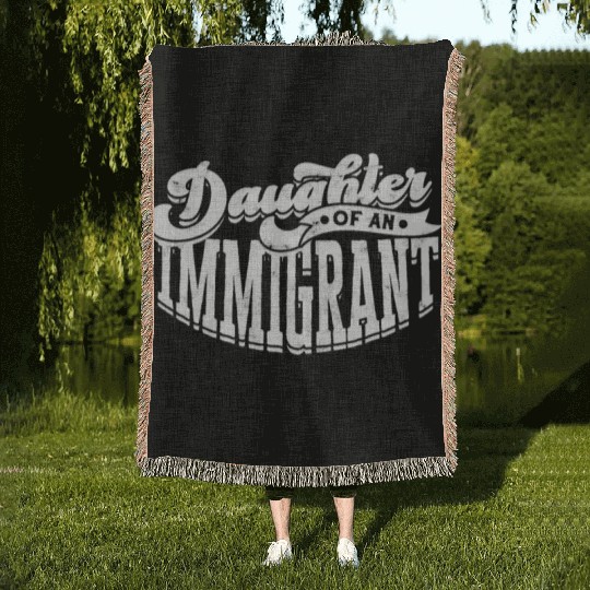 Daughter Of Immigrant Indigenous US Immigrants Woven Blankets
