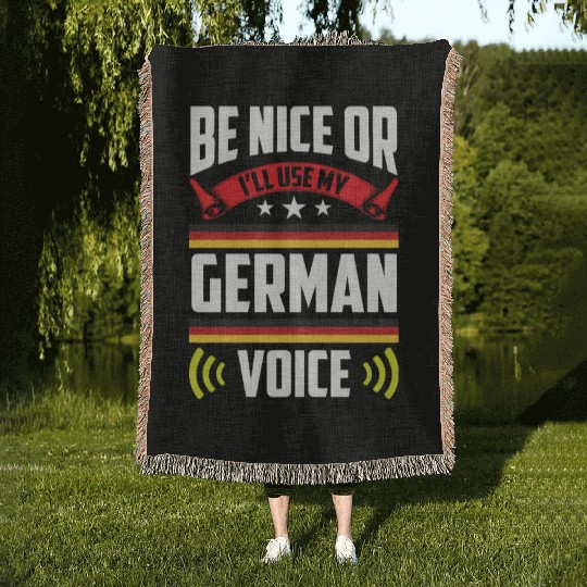 Be Nice Or I'll Use My German Voice Teacher Scream Woven Blankets