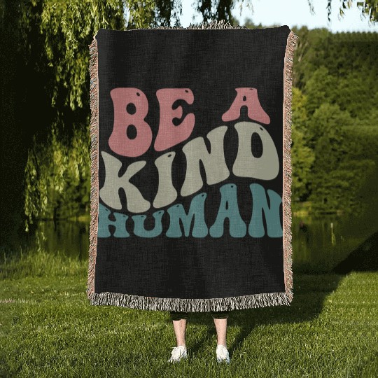 Be A Kind Human Motivational Saying Woven Blankets