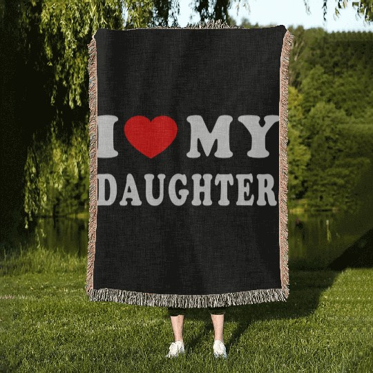 I Love My Daughter Woven Blankets